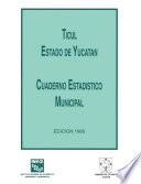 Ticul Estado De Yucatán. Cuaderno Estadístico Municipal 1995