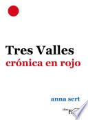Tres Valles, Crónica En Rojo