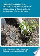 Uf0006   Determinación Del Estado Sanitario De Las Plantas, Suelo E Instalaciones Y Elección De Los Métodos De Control