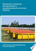 Uf0013   Recolección, Transporte, Almacenamiento Y Acondicionamiento De La Fruta
