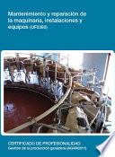 Uf0380   Mantenimiento Y Reparación De La Maquinaria, Instalaciones Y Equipos