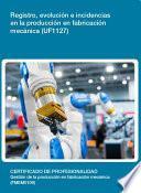 Uf1127   Registro, Evolución E Incidencias En La Producción En Fabricación Mecánica