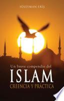 Un Breve Compendio Del Islam Creencia Y Practica