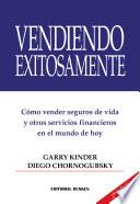 libro Vendiendo Exitosamente. Cómo Vender Seguros De Vida Y Otros Servicios Financieros En El Mundo De Hoy