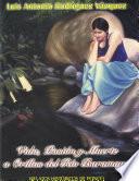 Vida, Pasión Y Muerte A Orillas Del Río Baramaya