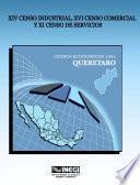 Xiv Censo Industrial, Xi Censo Comercial Y Xi Censo De Servicios. Censos Económicos, 1994. Querétaro