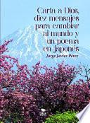 Carta A Dios, 10 Mensajes Para Cambiar Al Mundo Y Un Poema En Japonés