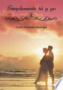 Simplemente Tú Y Yo