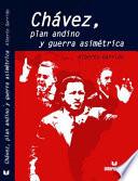 Chavez, Plan Andino Y Guerra Asimetrica/ Chavez, A