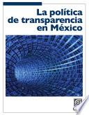 libro La Política De Transparencia En México
