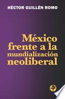 México Frente A La Mundialización Neoliberal