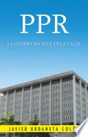 Ppr, La Guerra No EstÁ En La Calle
