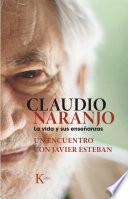 libro Claudio Naranjo. La Vida Y Sus Enseñanzas