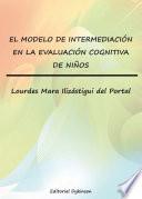 libro El Modelo De Intermediación En La Evaluación Cognitiva De Niños