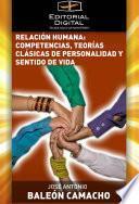 libro Relación Humana: Competencias, Teorías Clásicas De Personalidad Y Sentido De Vida