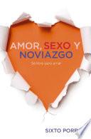 Amor, Sexo Y Noviazgo