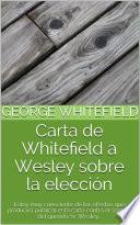 Carta De Whitefield A Wesley Sobre La Elección