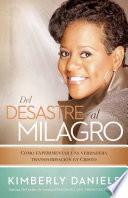 Del Desastre Al Milagro / From Disaster To Miracle