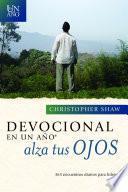 Devocional En Un Ano Alza Tus Ojos: 365 Daily Devotionals For Leaders