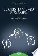 El Cristianismo A Examen