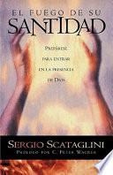El Fuego De Su Santitad = The Fire Of His Holiness