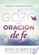 El Gozo De La Oracin De Fe