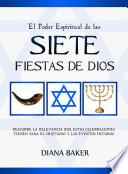 El Poder Espiritual De Las Siete Fiestas De Dios