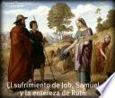 libro El Sufrimiento De Job, Samuel, Y La Entereza De Ruth.