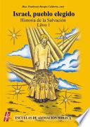 Israel, Pueblo Elegido. Historia De La Salvación