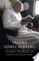 Juan Pablo Ii: Recuerdos De La Vida De Un Santo