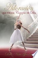 La Adoración Que Toca El Corazón De Dios