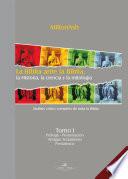 La Biblia Ante La Biblia, La Historia, La Ciencia Y La Mitología Tomo I. Segunda Edición