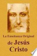La Enseñanza Original De Jesús Cristo