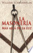 La Masonería, Más Allá De La Luz
