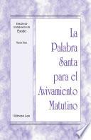 La Palabra Santa Para El Avivamiento Matutino   Estudio De Cristalización De Éxodo Tomo 3