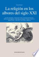 La Religión En Los Albores Del Siglo Xxi