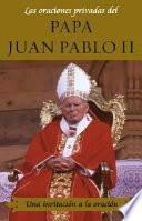 Las Oraciones Privadas Del Papa Juan Pablo Ii