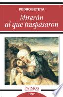 Mirarán Al Que Traspasaron