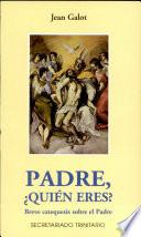 Padre, ¿quién Eres?