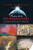 Raíces De La Humanidad