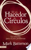 Sé Un Hacedor De Círculos