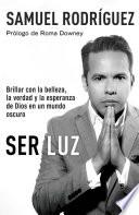 Ser Luz/ Be Light