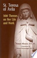 St. Teresa Of Avila 100 Themes On Her Life And Work
