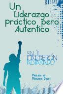Un Liderazgo PrÁctico Pero Autentico