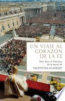 Un Viaje Al Corazón De La Fe