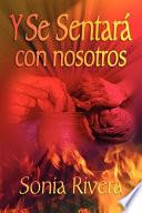 Y Se Sentara Con Nosotros