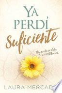 Ya Perd Suficiente / I Ve Lost Enough