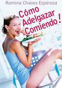 Cómo Adelgazar Comiendo