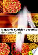 La GuÍa De NutriciÓn Deportiva De Nancy Clark