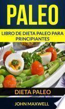libro Paleo: Dieta Paleo: Libro De Dieta Paleo Para Principiantes